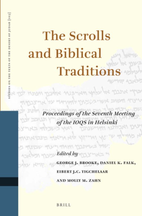 The Scrolls and Biblical Traditions: Proceedings of the Seventh Meeting of the Ioqs in Helsinki