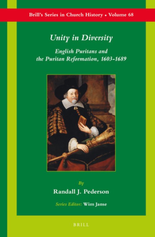 Unity in Diversity: English Puritans and the Puritan Reformation, 1603-1689