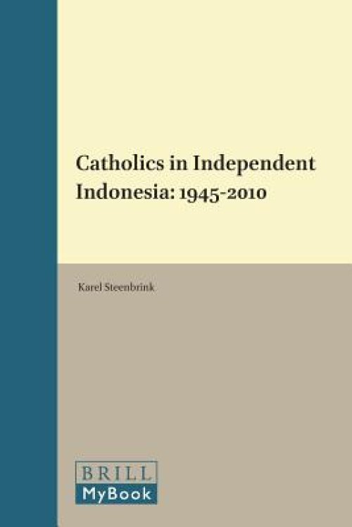 Catholics in Independent Indonesia: 1945-2010