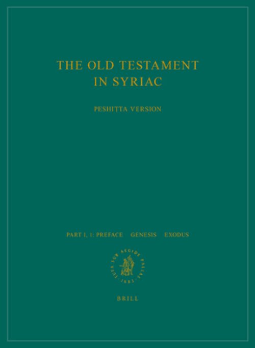 The Old Testament in Syriac According to the Peshiṭta Version, Part I Fasc. 1. Preface. - Genesis; Exodus: Edited on Behalf of the International