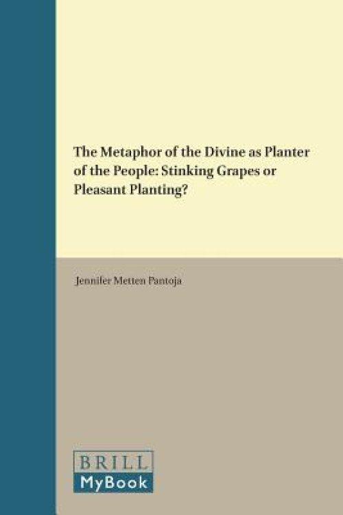 The Metaphor of the Divine as Planter of the People: Stinking Grapes or Pleasant Planting?