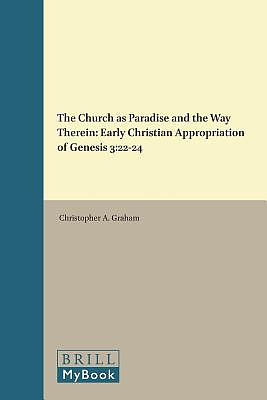 The Church as Paradise and the Way Therein: Early Christian Appropriation of Genesis 3:22-24