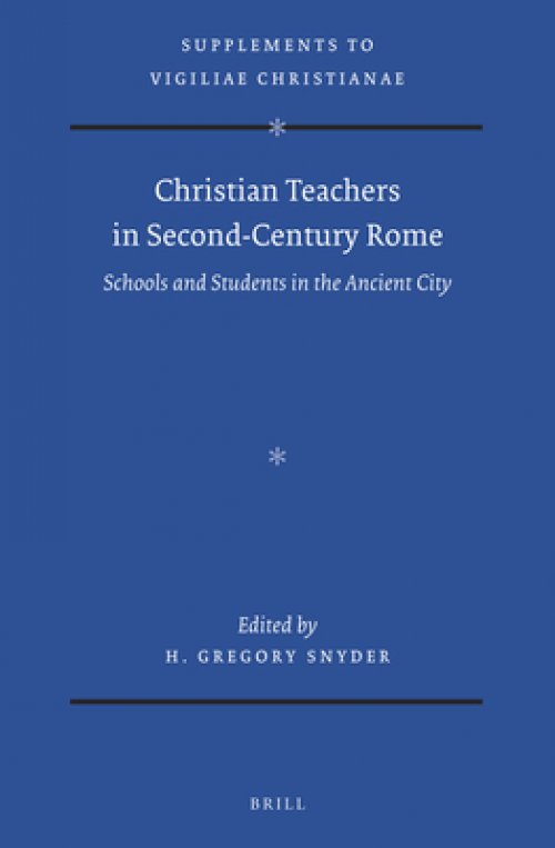 Christian Teachers in Second-Century Rome: Schools and Students in the Ancient City