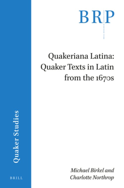 Quakeriana Latina: Quaker Texts in Latin from the 1670s