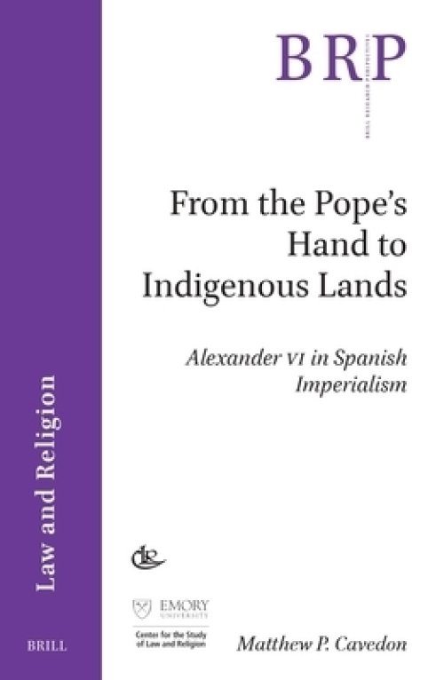 From the Pope's Hand to Indigenous Lands: Alexander VI in Spanish Imperialism