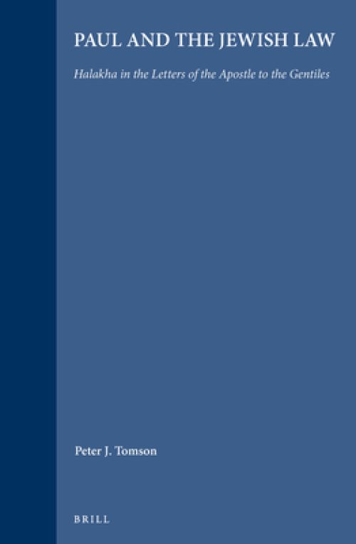 Paul and the Jewish Law: Halakha in the Letters of the Apostle to the Gentiles