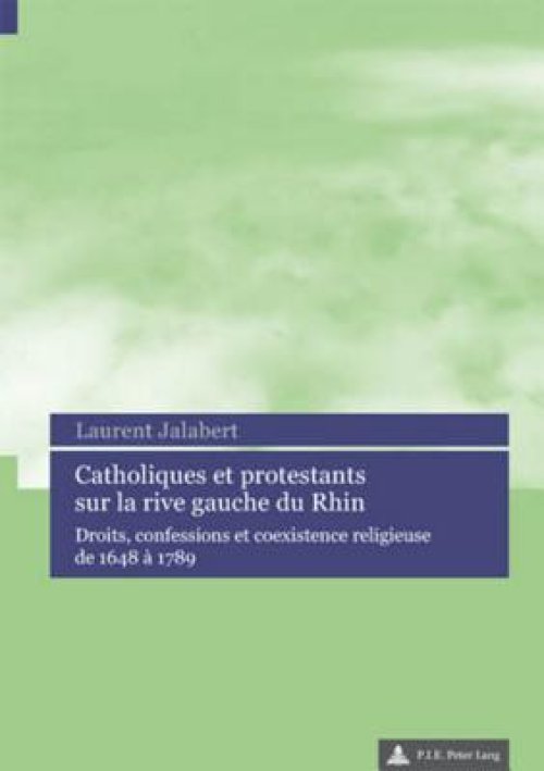 Catholiques Et Protestants Sur La Rive Gauche Du Rhin