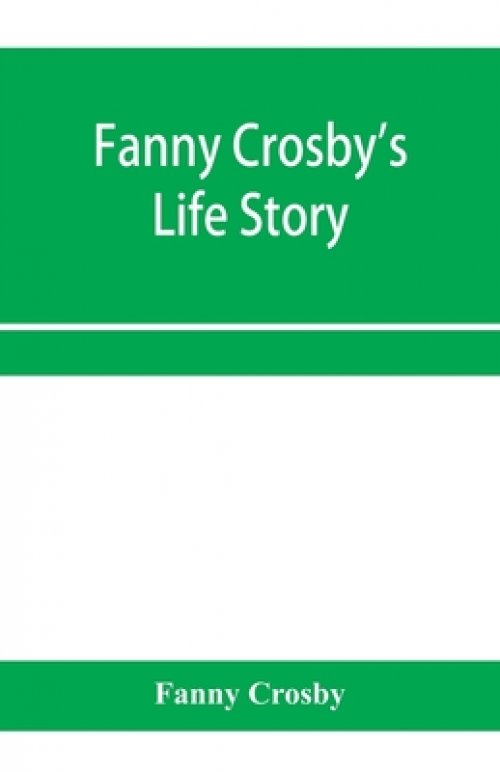 Fanny Crosby's life story