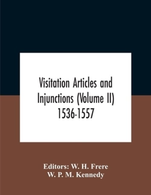 Visitation Articles And Injunctions (volume Ii) 1536-1557