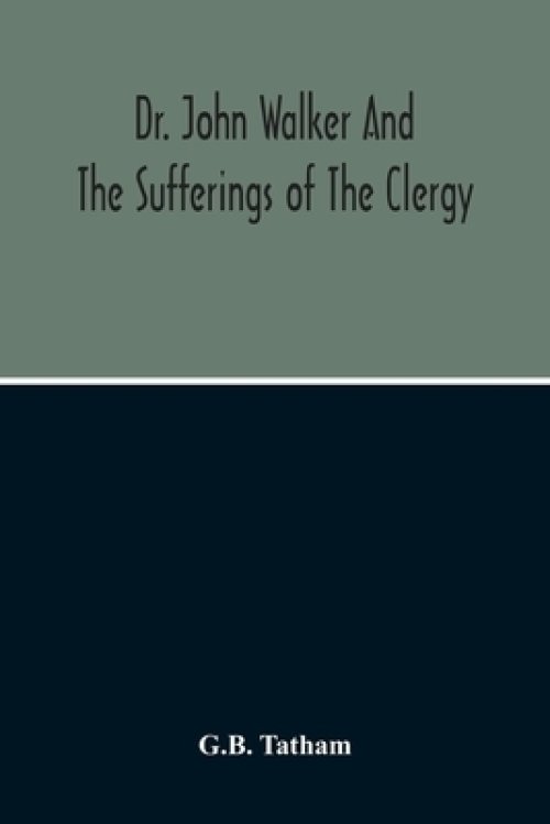 Dr. John Walker And The Sufferings Of The Clergy