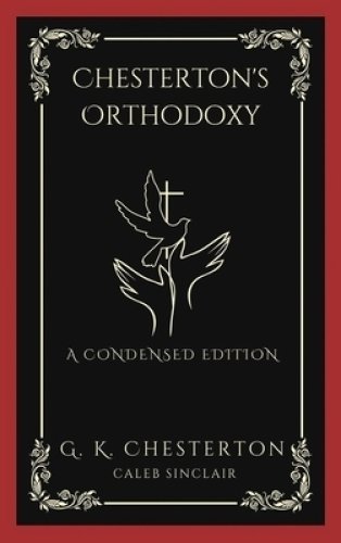 Chesterton's Othodoxy: A Condensed Edition (Grapevine Press)
