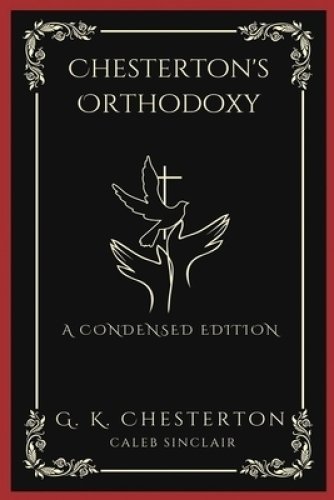 Chesterton's Othodoxy: A Condensed Edition (Grapevine Press)