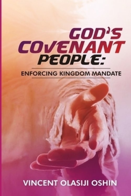 God's Covenant People: Enforcing Kingdom Mandate