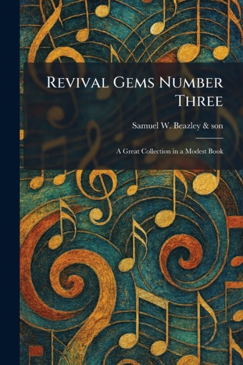 Revival Gems Number Three: A Great Collection in a Modest Book