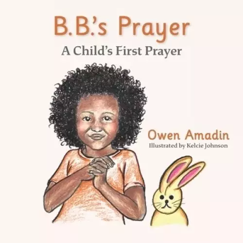 B.B.'s Prayer: A Child's First Prayer