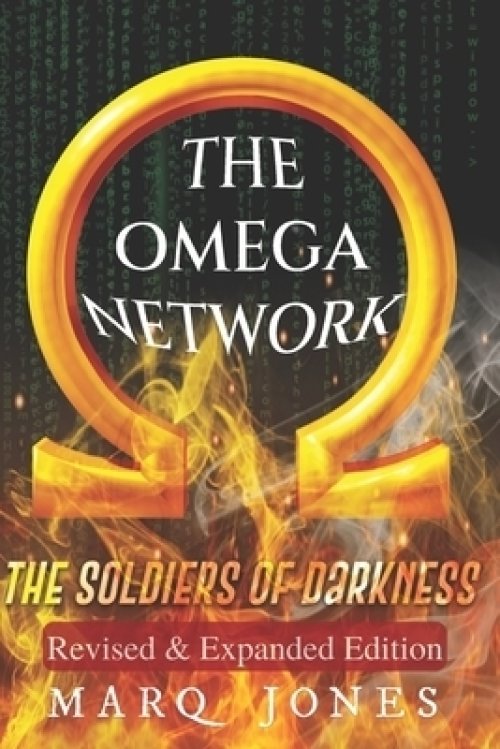 The Omega Network: REVISED & EXPANDED  EDITION: The Soldiers of Darkness
