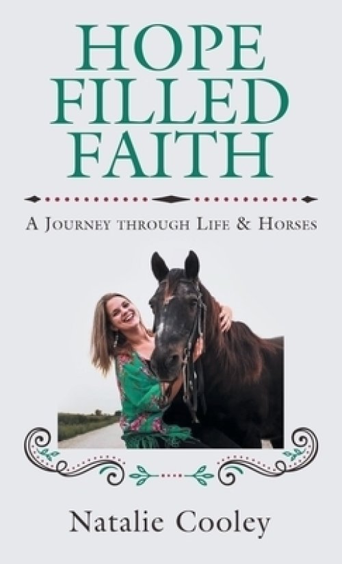Hope Filled Faith: A Journey through Life & Horses