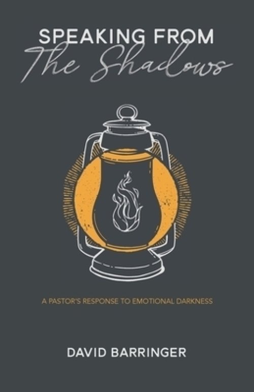 Speaking from the Shadows: A Pastor's Response to Emotional Darkness