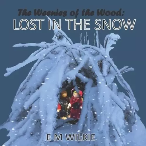 The Weenies of the Wood: Lost in the Snow