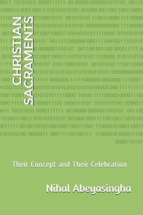 Christian Sacraments: Their Concept and Their Celebration