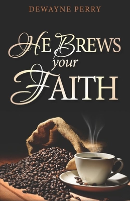 He Brews Your Faith
