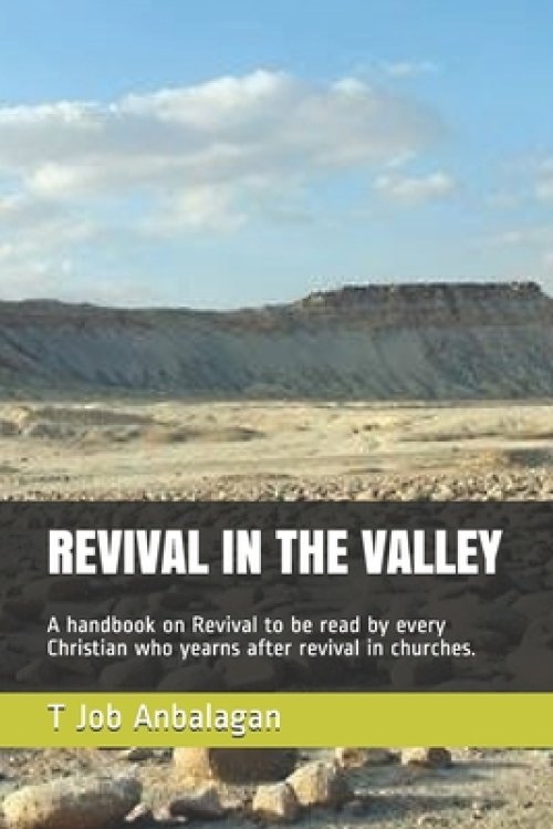 Revival in the Valley: A handbook on revival to be read by every Christian who yearns after revival in churches