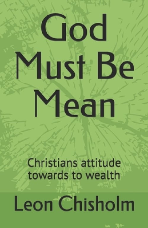 God Must Be Mean: Christians attitude towards to wealth