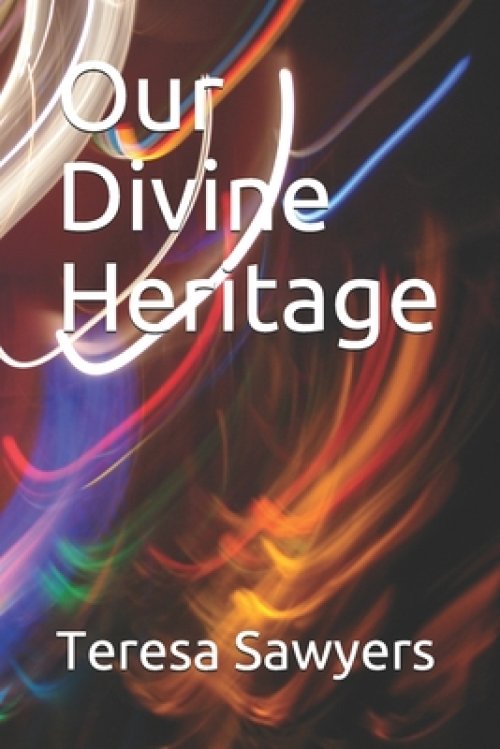Our Divine Heritage