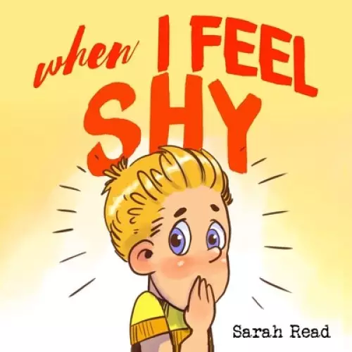 When I Feel Shy: (Anxiety books for kids, easy reading level 1, children age 3-5)