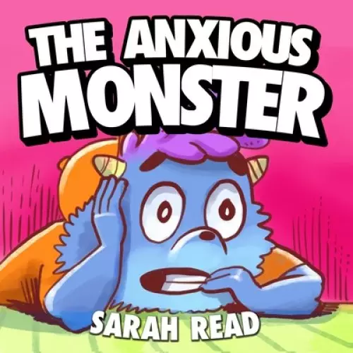 The Anxious Monster: (Anxiety books for kids, Emotions & Feelings, Preschool, Kindergarten, Children Ages 3 5)