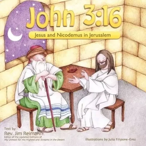 John 3: 16: Jesus and Nicodemus in Jerusalem