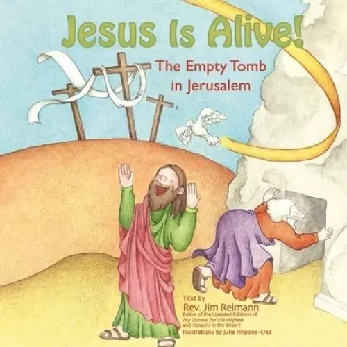 Jesus is Alive: The Empty Tomb in Jerusalem