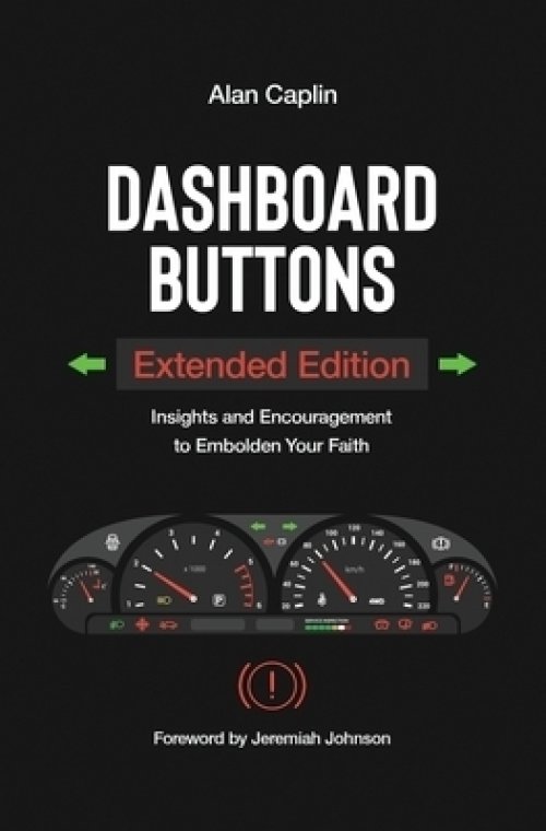 Dashboard Buttons Extended Edition: Insights and Encouragement to Embolden Your Faith
