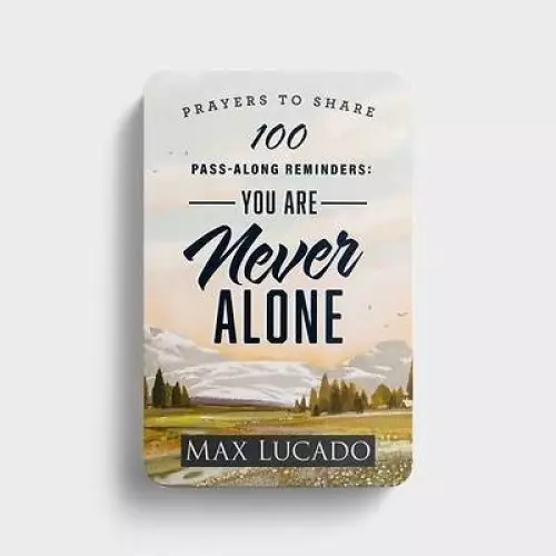 100 Pass-Along Reminders: You Are Never Alone