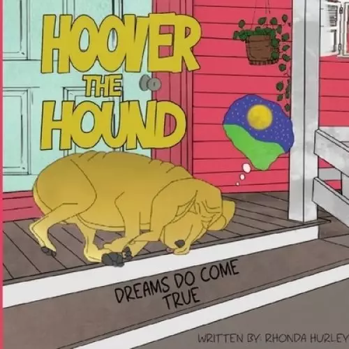 Hoover the Hound: Dreams Do Come True