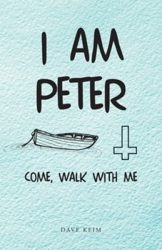 I Am Peter: Come, Walk with Me