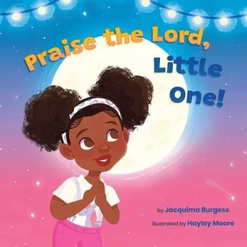 Praise the Lord, Little One!