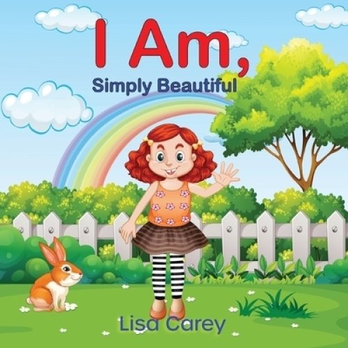I Am Simply Beautiful: Embracing Your True Worth with Faith-Based Self-Esteem and Confidence