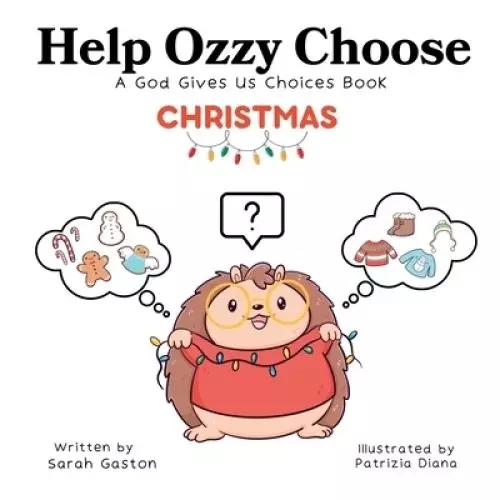 Help Ozzy Choose CHRISTMAS: A God Gives Us Choices Book