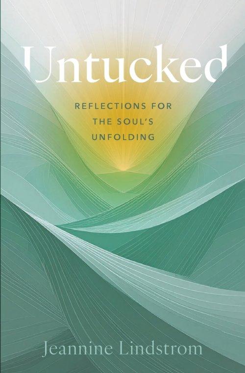 Untucked: Reflections for the Soul's Unfolding