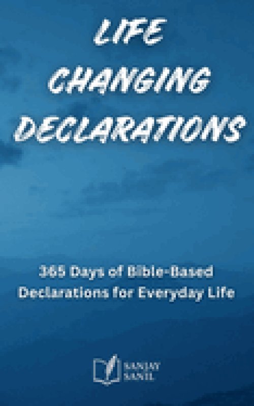 Life Changing Declarations- 365 Days of Speaking God's Truth Over Every Area of Life