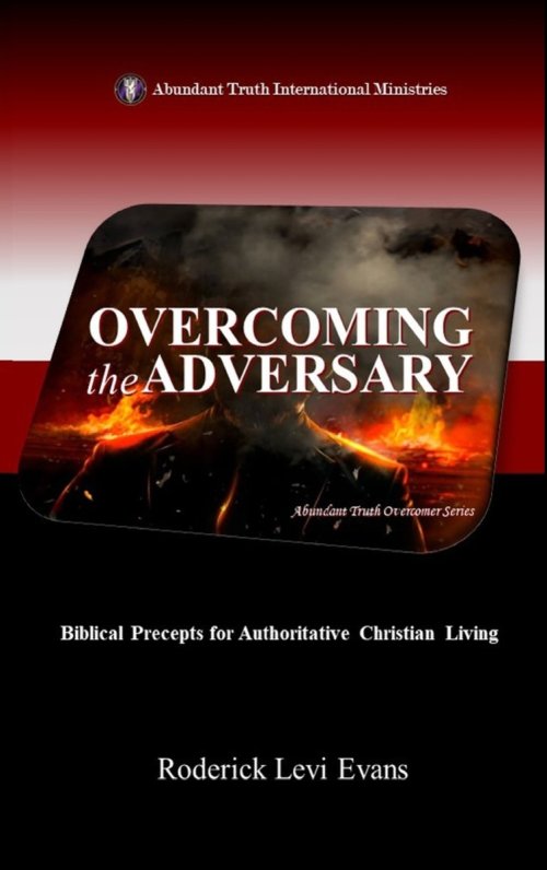 Overcoming the Adversary: Biblical Precepts for Authoritative Christian Living