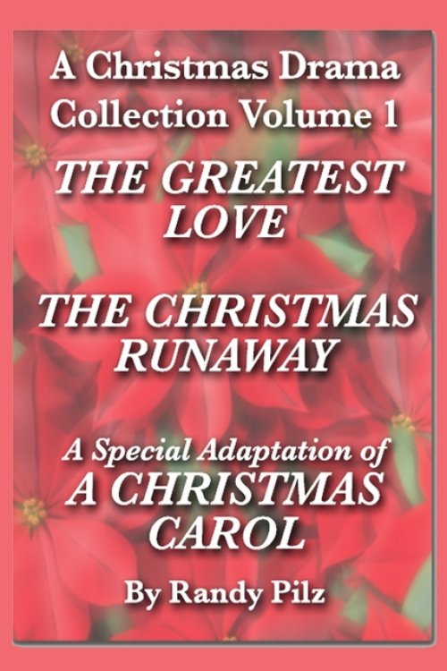 A Christmas Drama Collection Volume 1: Three Evangelistic Christmas Dramas By Randy Pilz