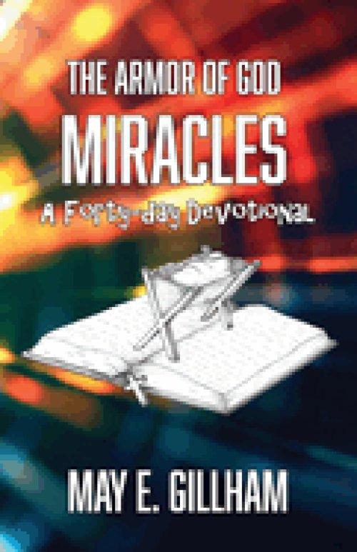 The Armor of God Miracles: A 40 Day Devotional