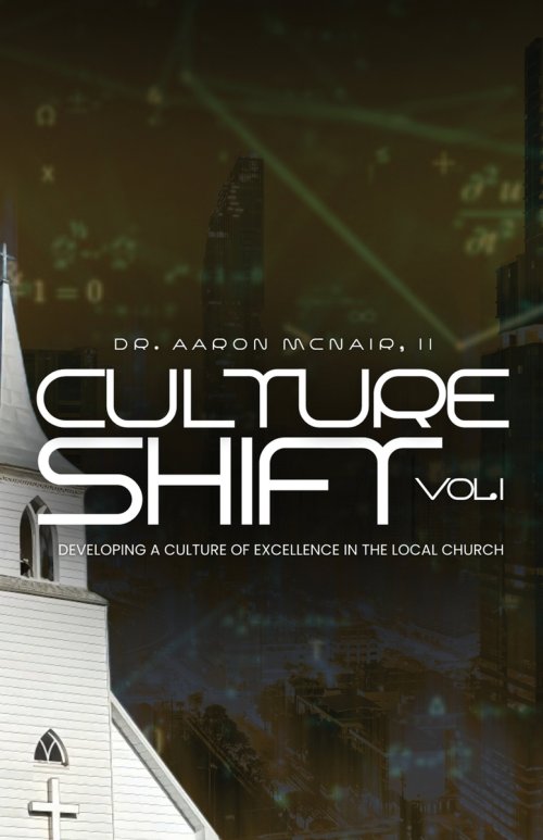 Culture Shift Volume 1: Developing a Culture of Excellence in your Church
