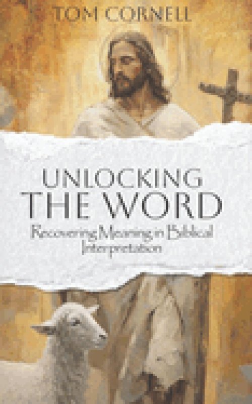 Unlocking the Word: Recovering Meaning in Biblical Interpretation