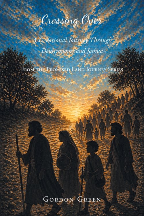 Crossing Over: A Devotional Journey Through Deuteronomy and Joshua