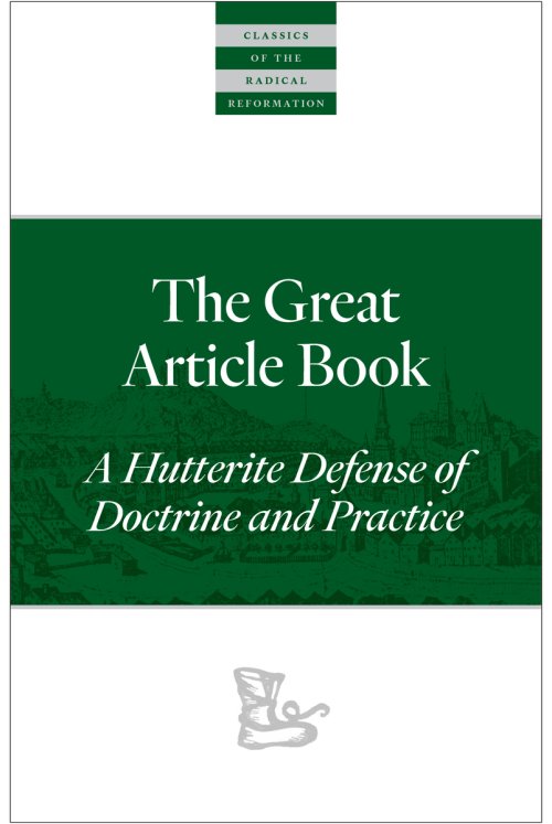 The Great Article Book : A Hutterite Defense of Doctrine and Practice