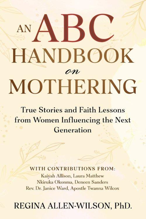 An ABC Handbook on Mothering
