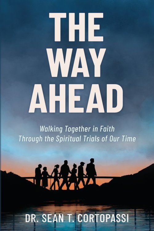 The Way Ahead: Walking Together in Faith Through the Spiritual Trials of Our Time